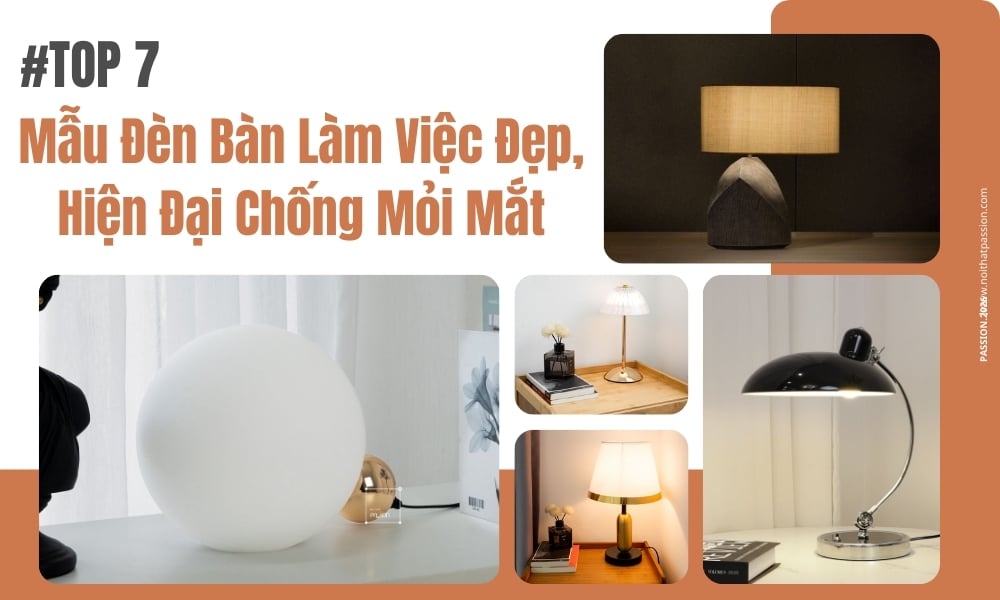 Top 7 Mẫu Đèn Bàn Làm Việc Đẹp, Hiện Đại Chống Mỏi Mắt