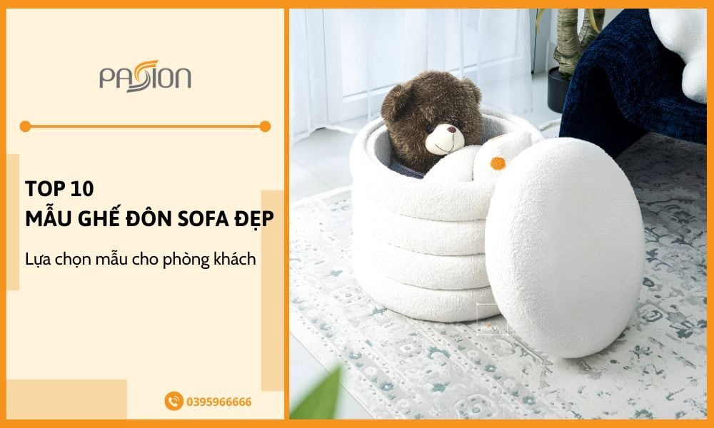 Top 10 mẫu ghế đôn sofa đẹp cho phòng khách nhà bạn
