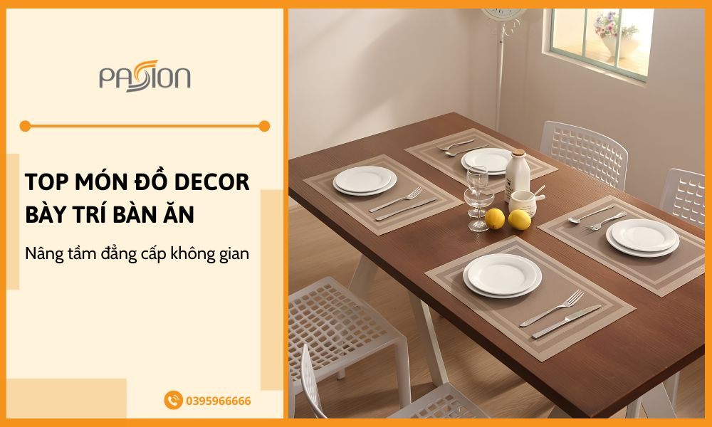 Top những món đồ decor bày trí bàn ăn thêm đẳng cấp