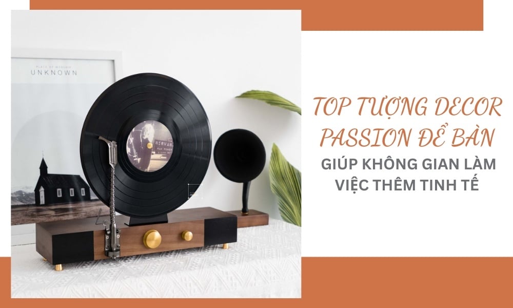 Top tượng decor Passion để bàn giúp không gian làm việc tinh tế