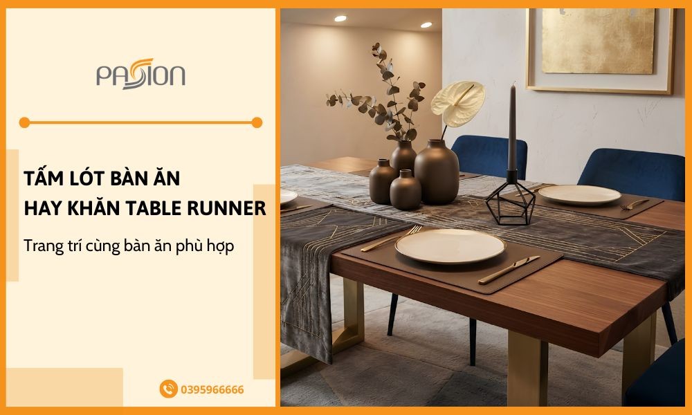 Trang trí bàn ăn cùng tấm lót bàn ăn hay khăn trải bàn table runner?