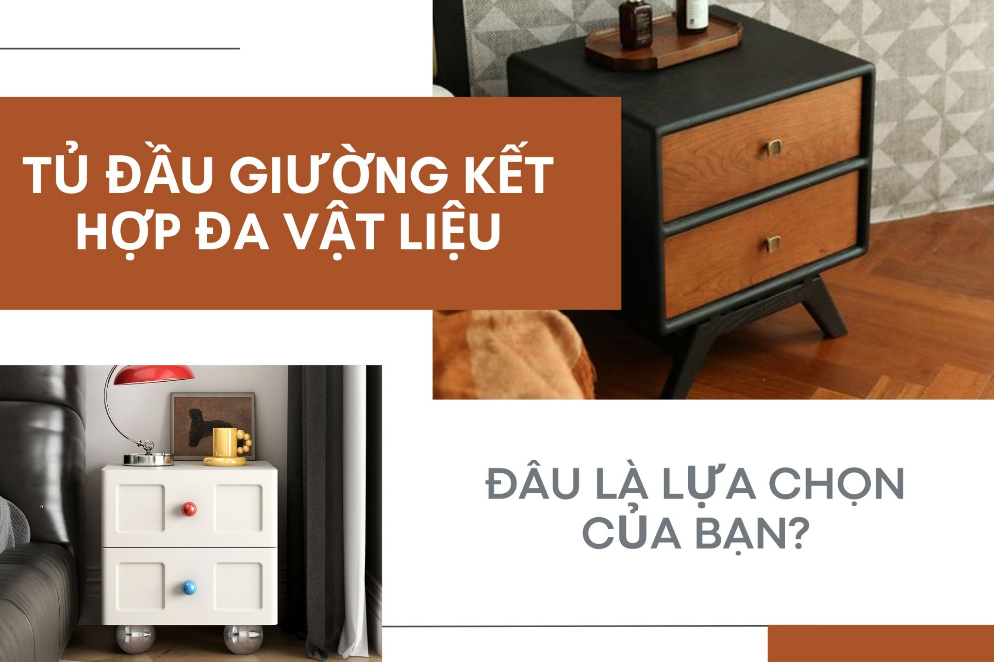 Tủ đầu giường kết hợp đa vật liệu -  Đâu là lựa chọn của bạn?