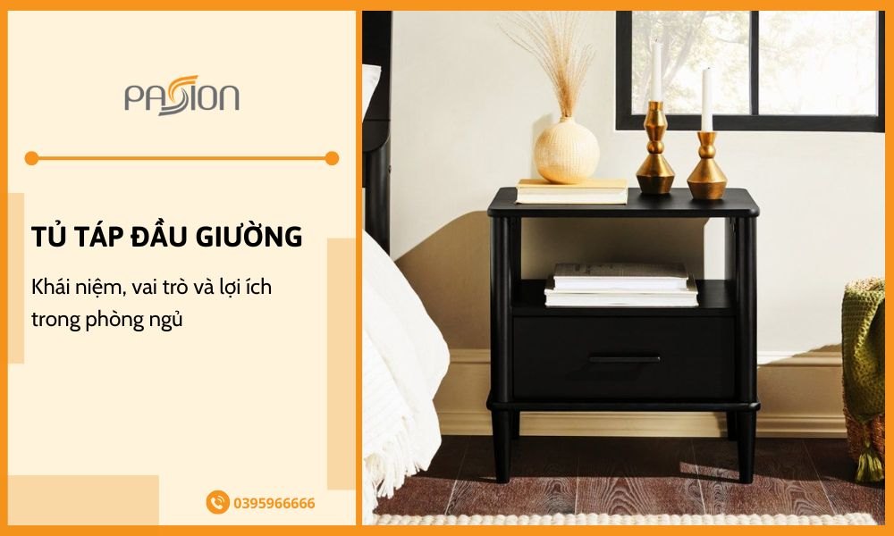 Tủ táp đầu giường là gì? Vai trò và lợi ích trong phòng ngủ