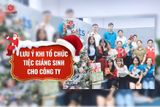 10 Lưu Ý Quan Trọng Khi Tổ Chức Tiệc Giáng Sinh Cho Công Ty