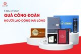 5 Tiêu Chí Chọn Quà Công Đoàn Khiến Người Lao Động Hài Lòng