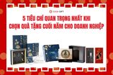 5 Tiêu Chí Quan Trọng Nhất Khi Chọn Quà Tặng Cuối Năm Cho Doanh Nghiệp