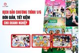 Kịch Bản Chương Trình 1/6 Đơn Giản, Tiết Kiệm Cho Doanh Nghiệp