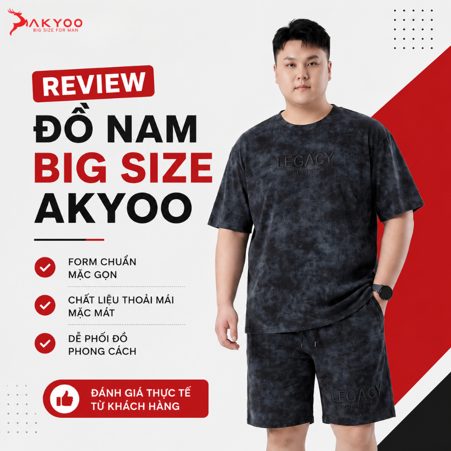 Review đồ nam big size AKYOO – Có thực sự mặc gọn và đáng tiền?