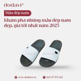 Khám Phá Những Mẫu Dép Nam Đẹp, Giá Tốt Nhất Năm 2025