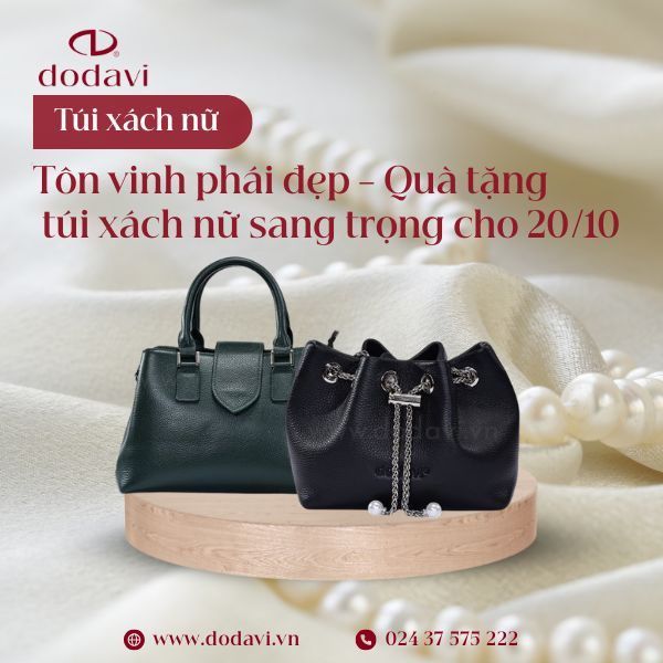 Tôn vinh phái đẹp – Quà tặng túi xách nữ sang trọng cho 20/10