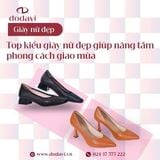 Top kiểu giày nữ đẹp giúp nâng tầm phong cách giao mùa