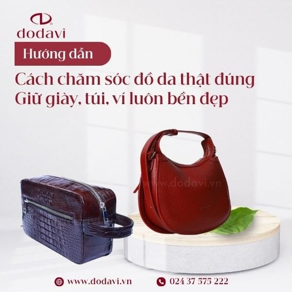 Cách Chăm Sóc Đồ Da Thật Đúng Cách Giữ Giày, Túi, Ví Luôn Bền Đẹp Cách Chăm Sóc Đồ Da Thật Đúng Cách Giữ Giày, Túi, Ví Luôn Bền Đẹp
