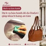 Dịch vụ bảo hành đồ da Dodavi giúp khách hàng an tâm như thế nào?