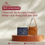 Chăm sóc đồ da cùng Dodavi: Đúng cách, đúng chất liệu, bền phong cách