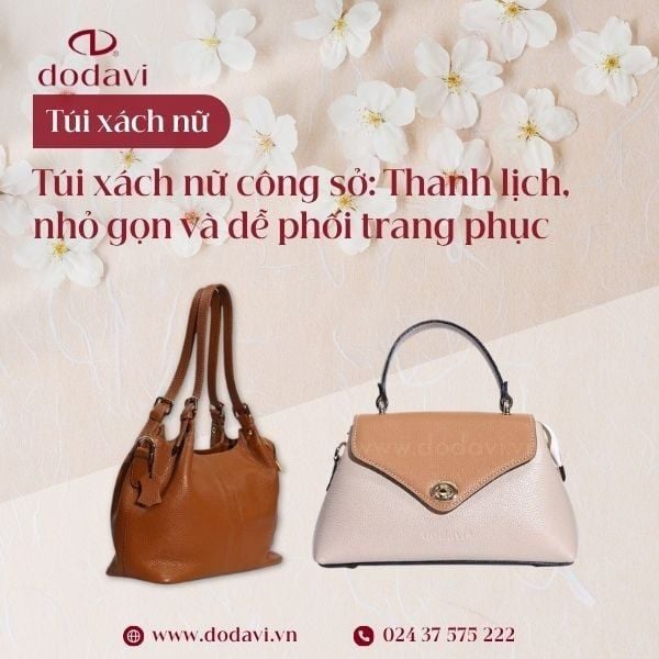 Túi xách nữ công sở: Thanh lịch, nhỏ gọn và dễ phối trang phục