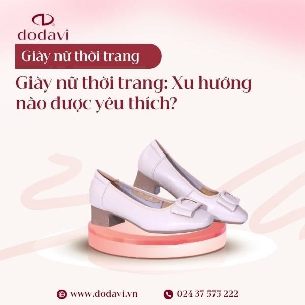 Giày nữ thời trang: xu hướng nào đang được phái đẹp yêu thích?