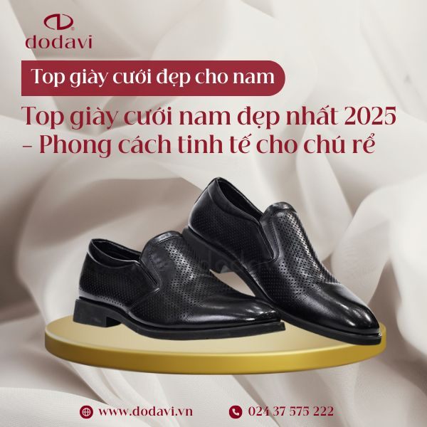 Top giày cưới nam đẹp nhất 2025 – Phong cách tinh tế cho chú rể