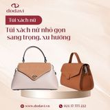 Túi xách nữ nhỏ gọn nhưng sang: xu hướng được phái đẹp yêu thích