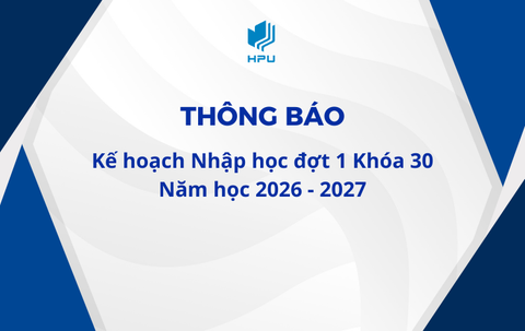Thông báo Kế hoạch nhập học đợt 1 Khóa 30 năm học 2026 – 2027