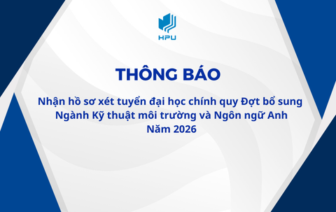 Thông báo xét tuyển đại học chính quy Đợt bổ sung Ngành Kỹ thuật môi trường và Ngôn ngữ Anh năm 2026