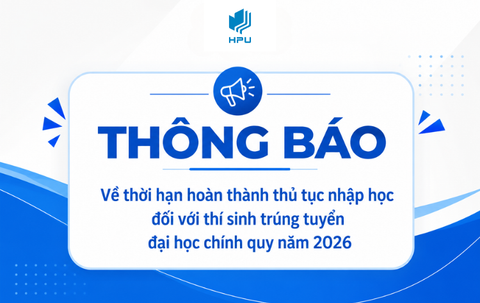 Thông báo về thời hạn hoàn thành thủ tục nhập học đối với thí sinh trúng tuyển đại học chính quy năm 2026