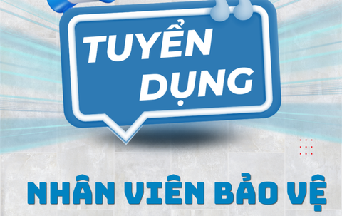 Thông báo tuyển dụng: Vị trí nhân viên Bảo vệ