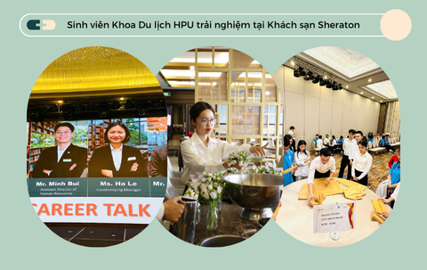 Sinh viên năm nhất (K29) Khoa Du lịch HPU trải nghiệm thực tế chuyên ngành tại Khách sạn Sheraton Hải Phòng