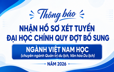 Thông báo Về việc nhận hồ sơ xét tuyển đại học chính quy Đợt bổ sung  Ngành Việt Nam học năm 2026