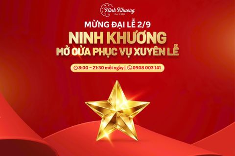 Mừng Đại Lễ Quốc Khánh 2/9: Ninh Khương Đồng Hành & Phục Vụ Xuyên Lễ!