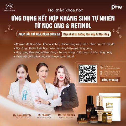 Hội thảo khoa học 08/4/2026: Ứng dụng kết hợp kháng sinh tự nhiên từ Nọc Ong và Retinol trong Phục hồi - Trẻ hóa - Căng bóng da | Cập nhật xu hướng làm đẹp từ Nọc Ong
