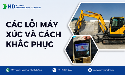 Tổng hợp các lỗi máy xúc và cách khắc phục nhanh nhất