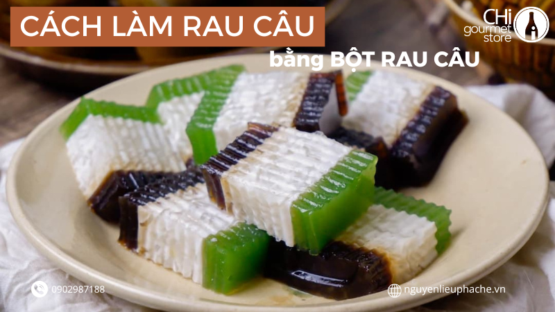 Cách Làm Rau Câu Chuẩn Vị Với Bột Rau Câu