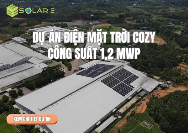 Dự án Điện Mặt Trời COZY – Công suất 1,2 MWp