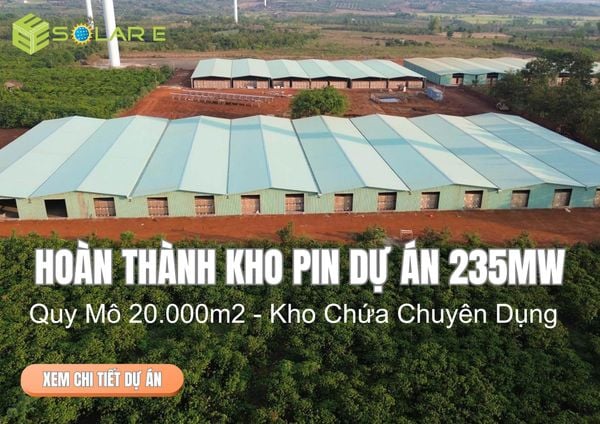 Solar E Thần Tốc Xây Dựng Kho Chứa Pin Cho Dự Án 235MW Tại Gia Lai