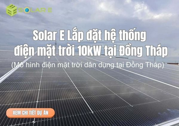 Hoàn Thiện Dự Án Điện Mặt Trời 10kW Cho Hộ Gia Đình Tại Đồng Tháp