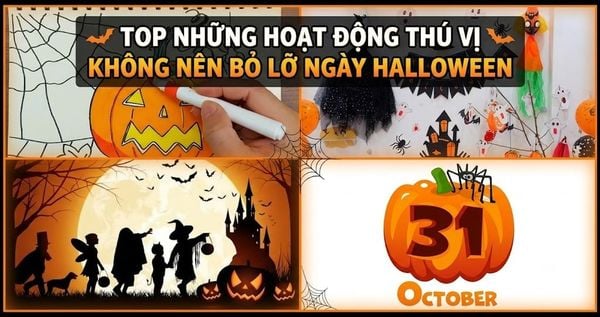 Top Những Hoạt Động Thú Vị Không Nên Bỏ Lỡ Ngày Halloween