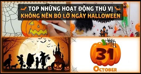 Top Những Hoạt Động Thú Vị Không Nên Bỏ Lỡ Ngày Halloween