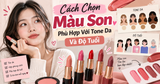 Cách Chọn Màu Son Phù Hợp Với Tone Da Và Độ Tuổi