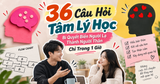 36 Câu Hỏi Tâm Lý Học: Bí Quyết Biến Người Lạ Thành Người Thân Chỉ Trong 1 Giờ
