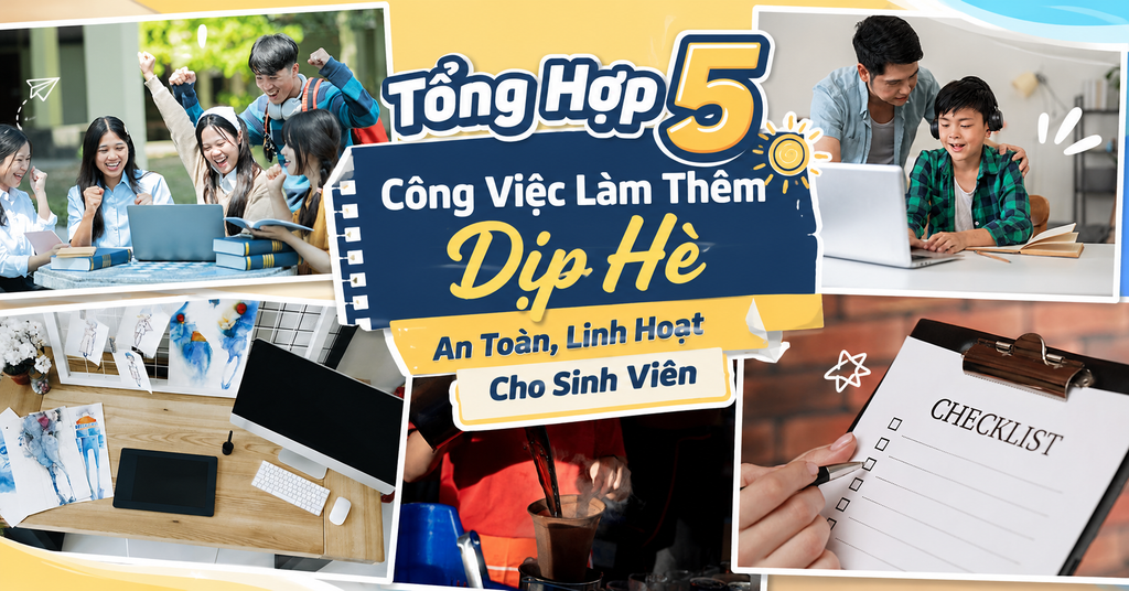 Tổng Hợp 5 Công Việc Làm Thêm Dịp Hè An Toàn, Linh Hoạt Cho Sinh Viên