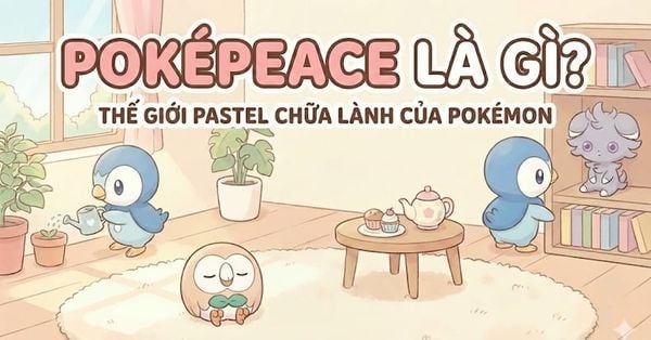 Poképeace là gì? Tìm hiểu về thế giới màu Pastel 