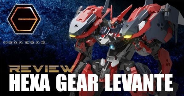 Review Mô Hình Hexa Gear Levante Kotobukiya HG135 - Biến hóa thần kỳ
