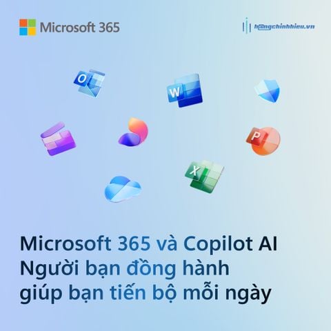 Microsoft 365 & Copilot AI – Trợ thủ thông minh giúp bạn tiến bộ