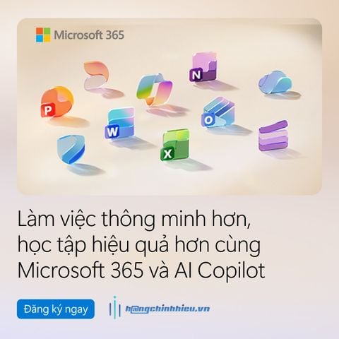 Làm việc thông minh hơn, học tập hiệu quả hơn cùng Microsoft 365 và AI Copilot