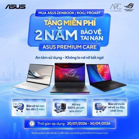 TẶNG MIỄN PHÍ 02 NĂM BẢO VỆ TAI NẠN KHI MUA LAPTOP ASUS ZENBOOK, ROG VÀ PROART