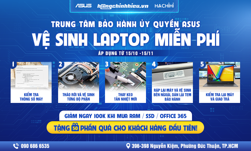 VỆ SINH LAPTOP ASUS MIỄN PHÍ TẠI HÀNG CHÍNH HIỆU (Từ 15/10 – 15/11/2025)