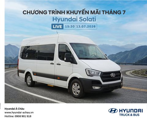 LIVESTREAM KHÁM PHÁ HYUNDAI SOLATI 16 CHỖ – CẬP NHẬT ƯU ĐÃI THÁNG 7 HẤP DẪN TẠI HYUNDAI Á CHÂU