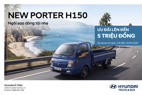 HYUNDAI NEW PORTER H150 – NGÔI SAO DÒNG TẢI NHẸ, ƯU ĐÃI LÊN ĐẾN 5 TRIỆU ĐỒNG