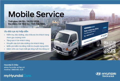 MOBILE SERVICE – DỊCH VỤ SỬA CHỮA LƯU ĐỘNG CÙNG HYUNDAI Á CHÂU