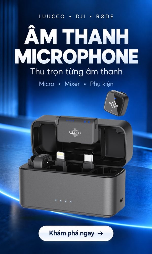 Âm thanh - Microphone: LUUCCO AirMic, DJI, RØDE. Micro, Mixer và Phụ kiện